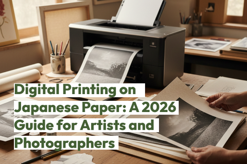 Digital Printing on Japanese Paper: A 2026 Guide for Artists and Photographers