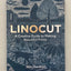 Linocut: A Creative Guide to Making Beautiful Prints